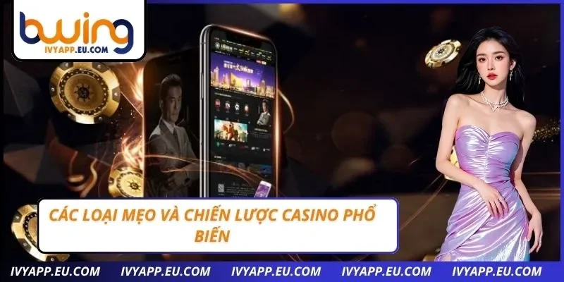 Các loại mẹo và chiến lược casino phổ biến