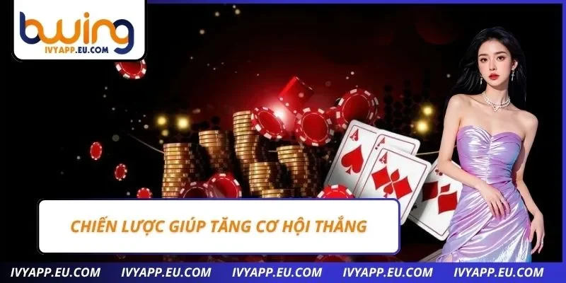 Chiến lược giúp tăng cơ hội thắng