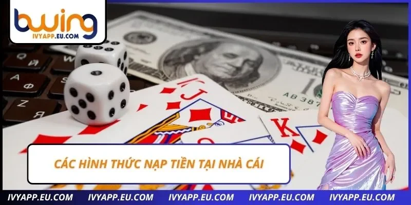 Các hình thức nạp tiền tại nhà cái