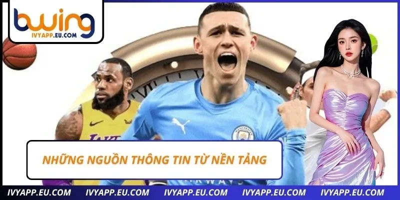Những nguồn thông tin từ nền tảng