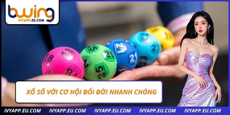 Xổ số với cơ hội đổi đời nhanh chóng